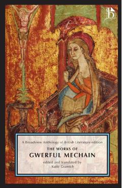 The Works of Gwerful Mechain: A Broadview Anthology of British Literature Edition - Katie Gramich