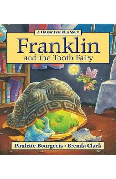 Franklin and the Tooth Fairy - Paulette Bourgeois