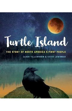 Turtle Island: The Story of North America\'s First People - Yellowhorn