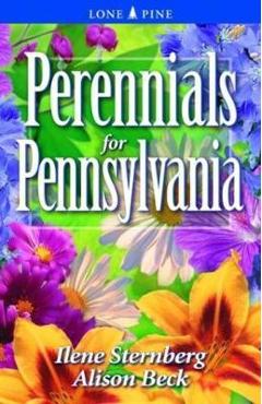 Perennials for Pennsylvania - Ilene Sternberg