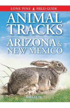 Animal Tracks of Arizona & New Mexico - Ian Sheldon
