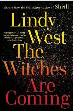 The Witches Are Coming - Lindy West