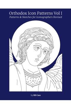 Orthodox Icon Patterns: Patterns & Sketches for Iconographers - Rb Cass