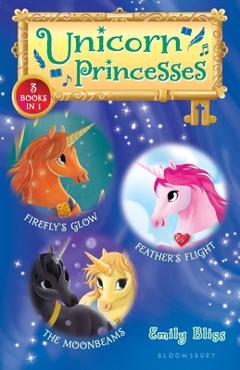 Unicorn Princesses Bind-Up Books 7-9: Firefly\'s Glow, Feather\'s Flight, and the Moonbeams - Emily Bliss