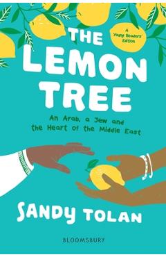 The Lemon Tree (Young Readers\' Edition): An Arab, a Jew, and the Heart of the Middle East - Sandy Tolan