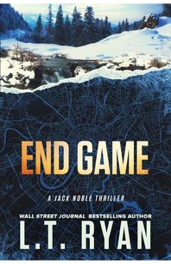End Game (Jack Noble #12) - L. T. Ryan