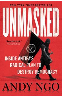 Unmasked: Inside Antifa\'s Radical Plan to Destroy Democracy - Andy Ngo