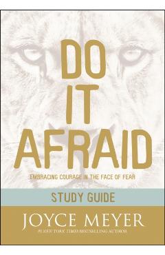 Do It Afraid Study Guide: Embracing Courage in the Face of Fear - Joyce Meyer