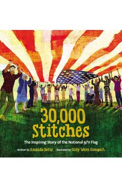 30,000 Stitches: The Inspiring Story of the National 9/11 Flag - Amanda Davis
