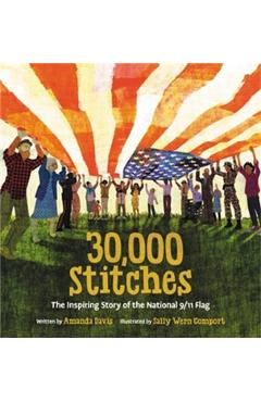 30,000 Stitches: The Inspiring Story of the National 9/11 Flag - Amanda Davis