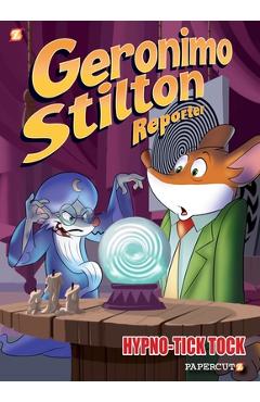Geronimo Stilton Reporter: Hypno Tick-Tock - Geronimo Stilton