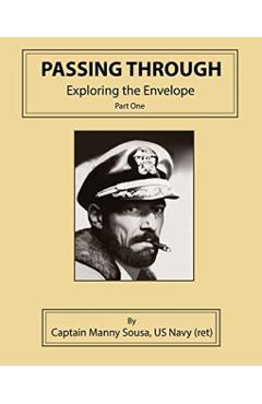 Passing Through: Exploring the Envelope, Part One - Manny Sousa