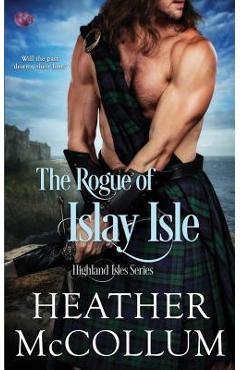 The Rogue of Islay Isle - Heather Mccollum