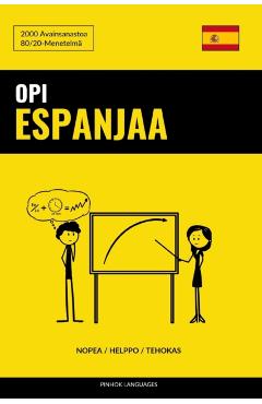 Opi Espanjaa - Nopea / Helppo / Tehokas: 2000 Avainsanastoa - Pinhok Languages