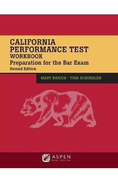 California Performance Test Workbook: Preparation for the Bar Exam - Mary Basick