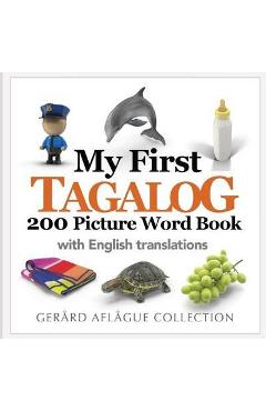 My First Tagalog 200 Picture Word Book - Mary Aflague