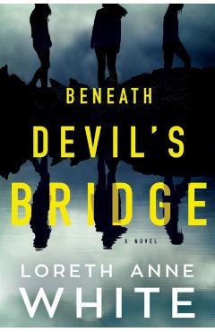 Beneath Devil's Bridge - Loreth Anne White