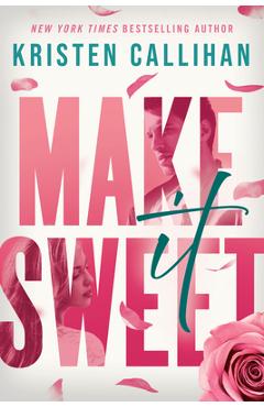 Make It Sweet - Kristen Callihan