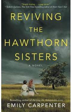 Reviving the Hawthorn Sisters - Emily Carpenter