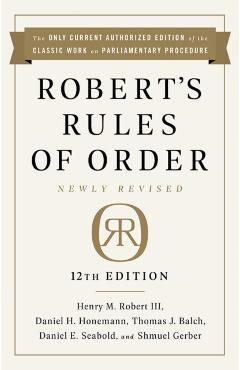 Robert's Rules of Order Newly Revised, 12th Edition - Henry M. Robert