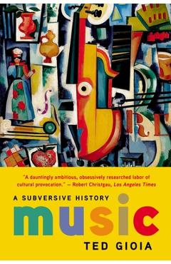 Music: A Subversive History - Ted Gioia