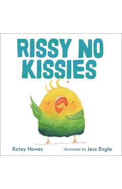 Rissy No Kissies - Katey Howes