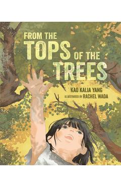 From the Tops of the Trees - Kao Kalia Yang