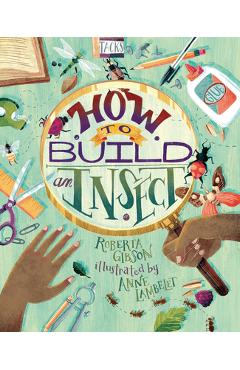 How to Build an Insect - Roberta Gibson