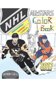 NHL All Stars 2017: Hockey Coloring and Activity Book for Adults and Kids: feat. Crosby, Ovechkin, Toews, Price, Stamkos, Tavares, Subban - Anthony Curcio