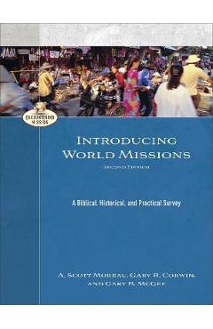 Introducing World Missions: A Biblical, Historical, and Practical Survey - A. Scott Moreau - Imagine 1