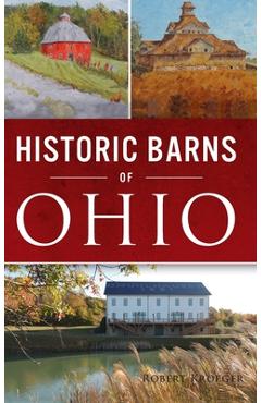 Historic Barns of Ohio - Robert Kroeger