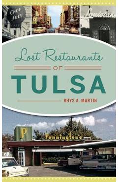 Lost Restaurants of Tulsa - Rhys A. Martin