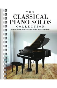 The Classical Piano Solos Collection: 106 Graded Pieces from Baroque to the 20th C. Compiled & Edited by P. Low, S. Schumann, C. Siagian - Hal Leonard Corp