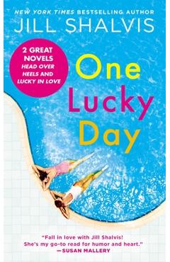 One Lucky Day: 2-In-1 Edition with Head Over Heels and Lucky in Love - Jill Shalvis
