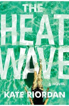 The Heatwave - Kate Riordan
