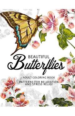 Beautiful Butterflies: coloring books for adults Relaxation (Adult Coloring Books Series, grayscale fantasy coloring books) - David K. Mason