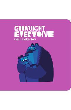 Goodnight Everyone - Chris Haughton