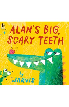 Alan\'s Big, Scary Teeth - Jarvis