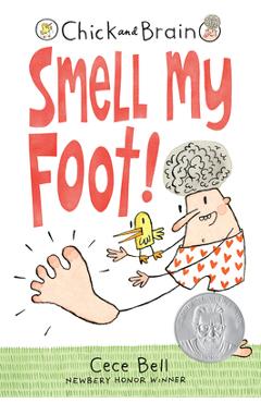 Chick and Brain: Smell My Foot! - Cece Bell