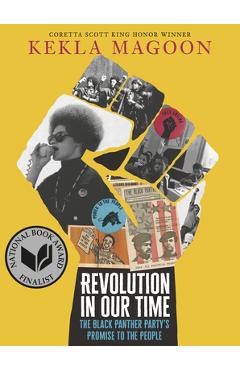 Revolution in Our Time: The Black Panther Party\'s Promise to the People - Kekla Magoon