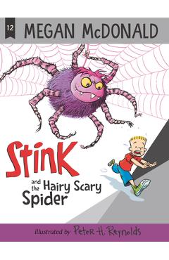 Stink and the Hairy Scary Spider - Megan Mcdonald