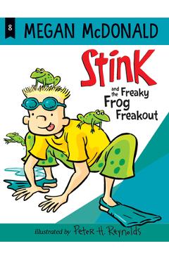 Stink and the Freaky Frog Freakout - Megan Mcdonald