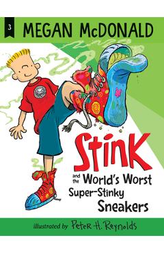 Stink and the World\'s Worst Super-Stinky Sneakers - Megan Mcdonald