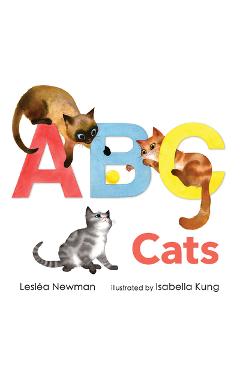 ABC Cats: An Alpha-Cat Book - Leslea Newman