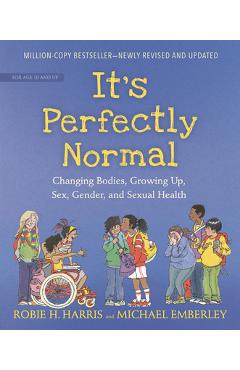 It\'s Perfectly Normal: Changing Bodies, Growing Up, Sex, Gender, and Sexual Health - Robie H. Harris