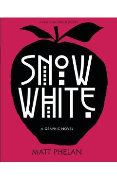 Snow White: A Graphic Novel - Matt Phelan