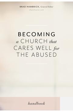 Becoming a Church That Cares Well for the Abused - Brad Hambrick