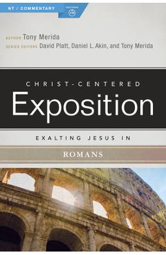 Exalting Jesus in Romans - Tony Merida