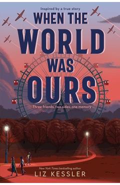 When the World Was Ours - Liz Kessler