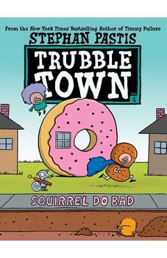 Squirrel Do Bad, 1 - Stephan Pastis